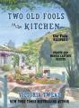 Two Old Fools In The Kitchen - Preview
