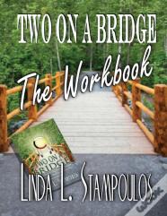 Two On A Bridge The Workbook