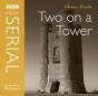 Two On A Tower (Bbc Radio 4 Classic Serial) - Preview