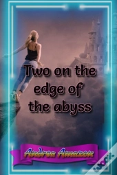 Two On The Edge Of The Abyss