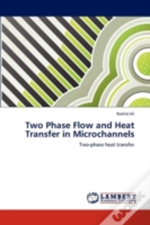 Two Phase Flow And Heat Transfer In Microchannels