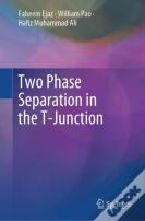 Two Phase Separation In The T-Junction