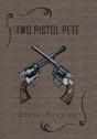 Two Pistol Pete - Preview