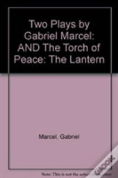 Two Plays By Gabriel Marcel