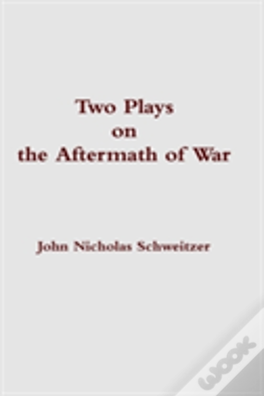 Two Plays On The Aftermath Of War
