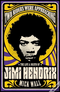 Capa do artigo Two Riders Were Approaching: The Life & Death Of Jimi Hendrix