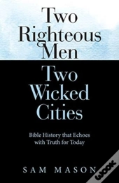 Two Righteous Men Two Wicked Cities