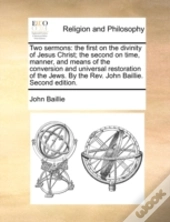 Two Sermons: The First On The Divinity O