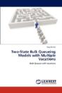 Two-State Bulk Queueing Models With Multiple Vacations - Preview