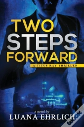 Two Steps Forward: A Titus Ray Thriller