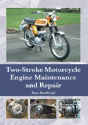 Two-Stroke Motorcycle Engine Maintenance And Repair - Preview
