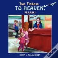 Two Tickets To Heaven, Please!