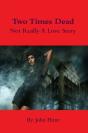 Two Times Dead - Not Really A Love Story - Preview