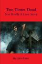 Two Times Dead... Not Really A Love Story - Preview