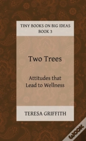 Two Trees - Attitudes That Lead To Wellness