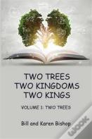 Two Trees, Two Kingdoms, Two Kings
