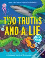 Two Truths And A Lie: It'S Alive!