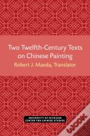 Two Twelfth-Century Texts On Chinese Painting
