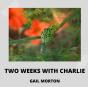 Two Weeks With Charlie - Preview