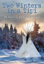 Two Winters In A Tipi - Preview