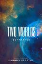 Two Worlds - Separated - Preview