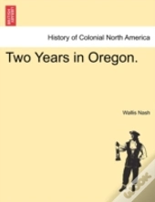 Two Years In Oregon.
