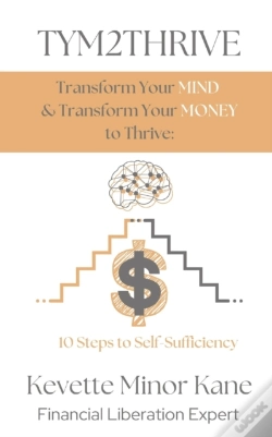 Capa do artigo Tym2thrive  Transform Your Mind & Transform Your Money To Thrive