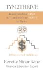 Tym2thrive  Transform Your Mind & Transform Your Money To Thrive - Preview