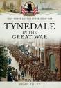 Tynedale In The Great War - Preview