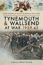 Tynemouth And Wallsend At War 1939 - 1945 - Preview