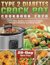 Type 2 Diabetes Crock Pot Cookbook 2020: