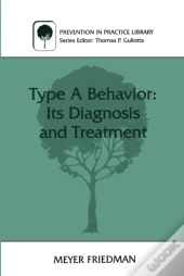 Type A Behavior: Its Diagnosis And Treatment