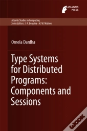 Type Systems For Distributed Programs: Components And Sessions