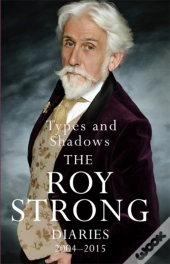 Types And Shadows: Diaries 2004-2015
