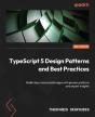 Typescript 5 Design Patterns And Best Practices - Preview