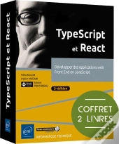 Typescript Et React : Développer Des Applications Web Front End En Javascript (2e Édition)