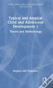 Typical And Atypical Child And Adolescent Development 1 Theory And Methodology