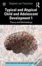 Typical And Atypical Child And Adolescent Development 1 Theory And Methodology