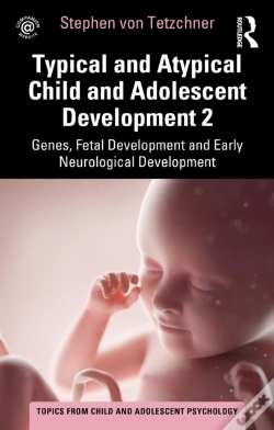 Capa do artigo Typical And Atypical Child And Adolescent Development 2 Genes, Fetal Development And Early Neurological Development