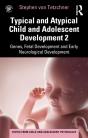 Typical And Atypical Child And Adolescent Development 2 Genes, Fetal Development And Early Neurological Development - Preview