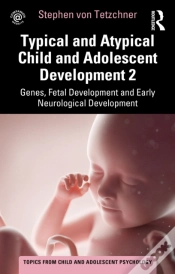 Capa do artigo Typical And Atypical Child And Adolescent Development 2 Genes, Fetal Development And Early Neurological Development