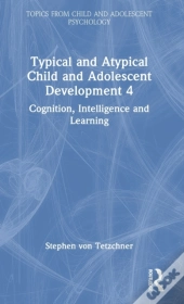 Typical And Atypical Child Development 4 Cognition, Intelligence And Learning
