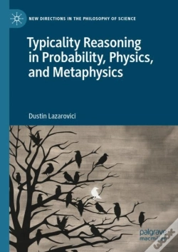 Capa do artigo Typicality Reasoning In Probability, Physics, And Metaphysics
