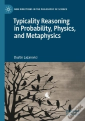 Typicality Reasoning In Probability, Physics, And Metaphysics