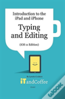 Typing And Editing On The Ipad And Iphone (Ios 11)