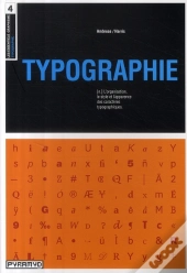 Typographie ; L'Organisation, Le Style Et L'Apparence Des Caractères Typographiques