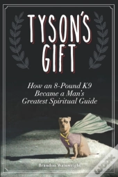 Tyson'S Gift: How An 8-Pound K9 Became A