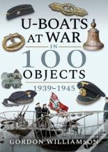 U-Boats At War In 100 Objects, 1939-1945