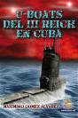 U-Boats Del Iii Reich En Cuba   - Preview