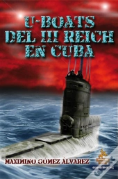 U-Boats Del Iii Reich En Cuba  